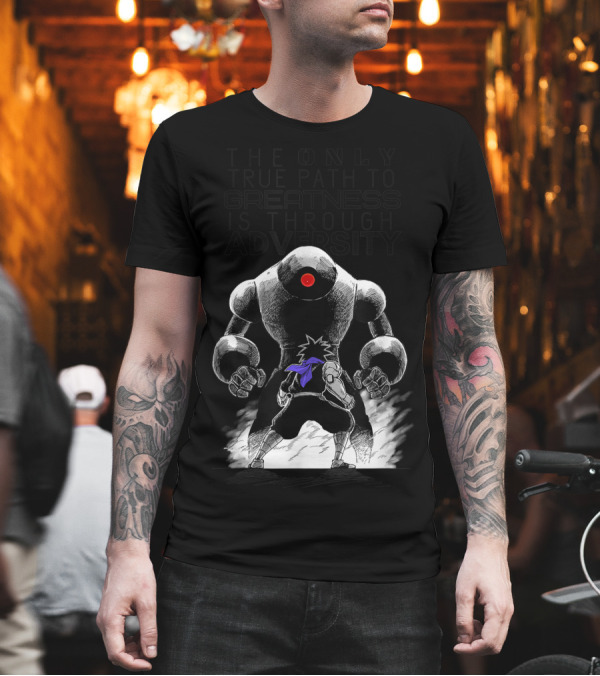 The Only True Path to Greatness Is Through Adversity Anime Manga Cyborg Ninja Robot Battle T-Shirt The Only True Path to Greatness Is Through Adversity Anime Manga Cyborg Ninja Robot Battle T-Shirt
