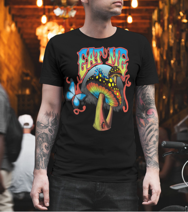EAT ME Magic Mushroom Psychedelic Caterpillar Butterfly T-Shirt EAT ME Magic Mushroom Psychedelic Caterpillar Butterfly T-Shirt