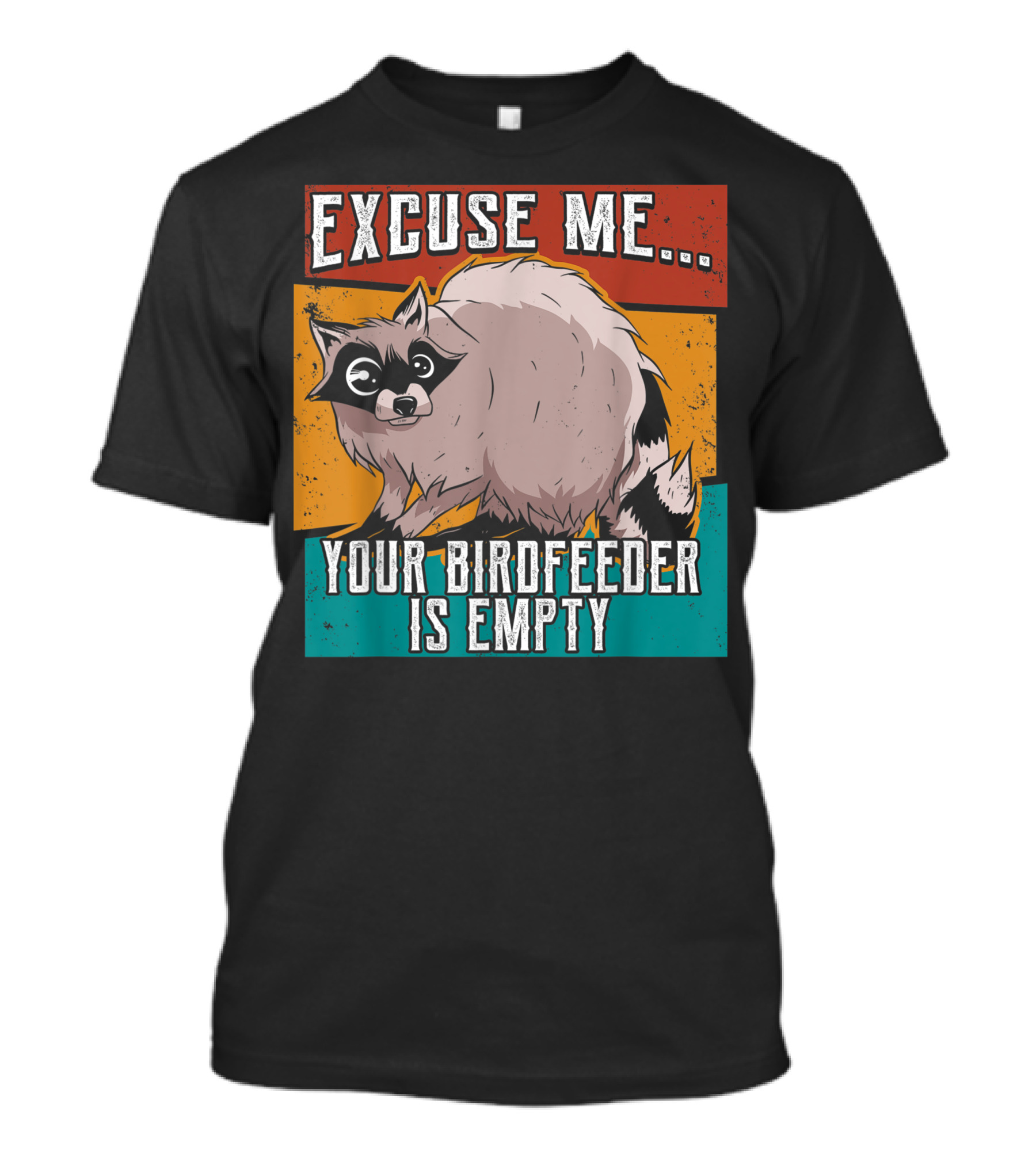 Excuse Me Your Bird Feeder Is Empty Retro Raccoon T-Shirt