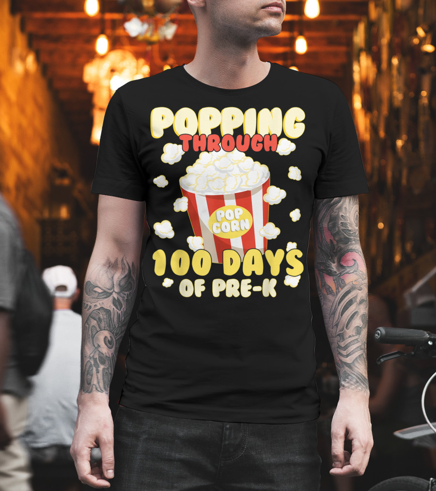 Popping Through 100 Days Of Pre-K Popcorn T-Shirt