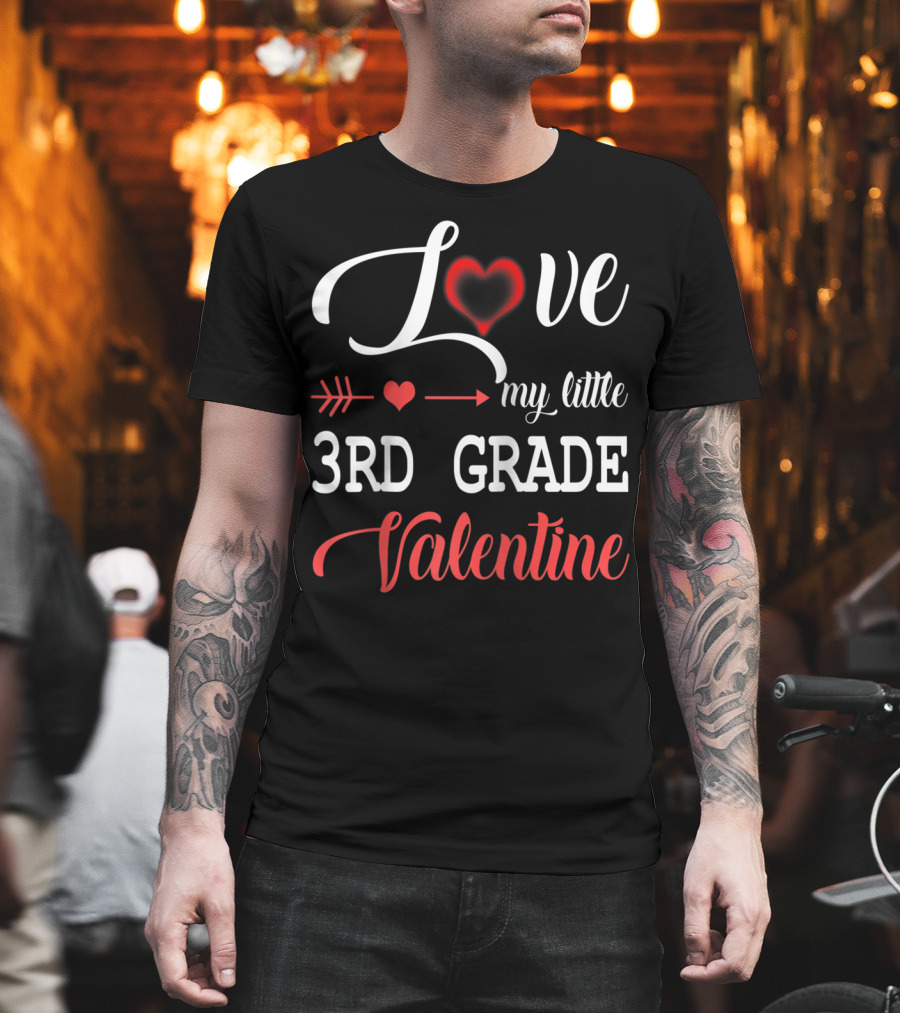 Love My Little 3rd Grade Valentine With Heart And Arrow T-Shirt