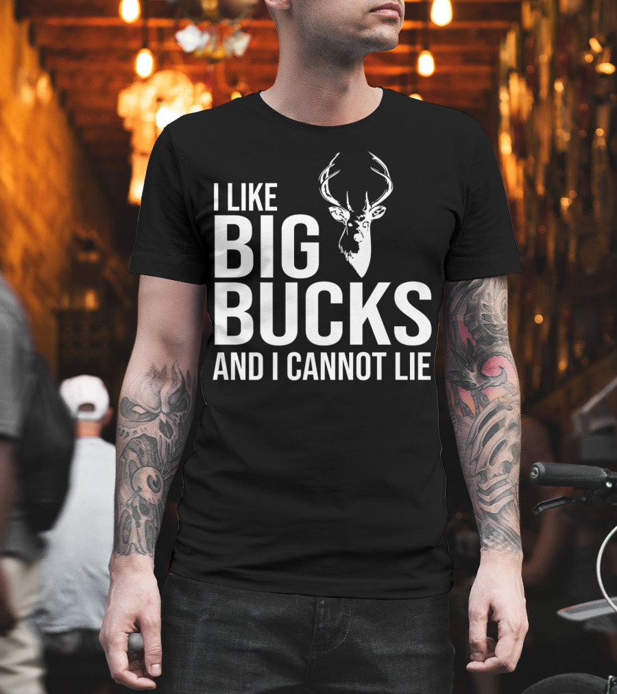 I Like Big Bucks And I Cannot Lie Mens Deer Hunting Funny Joke T-Shirt