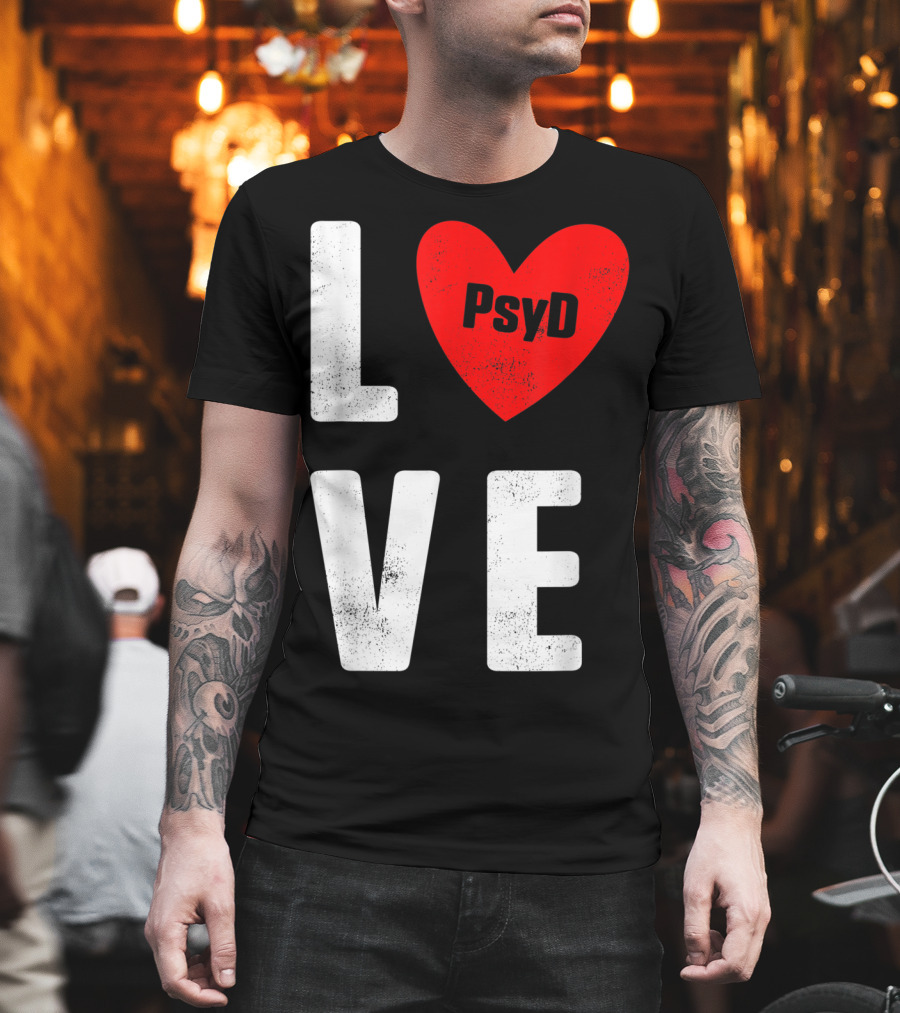 Psyd Doctorate Love Psychology Degree Heart T-Shirt