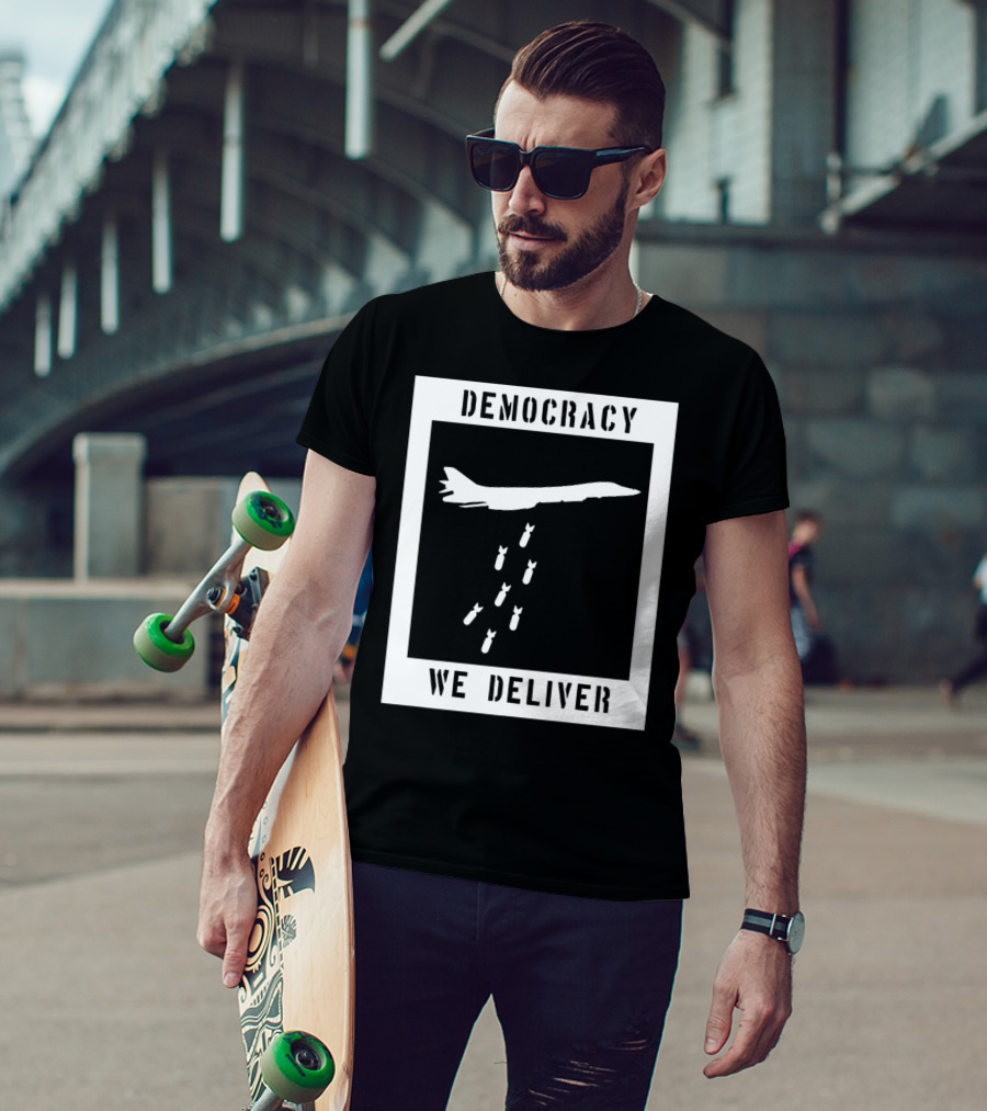 Democracy We Deliver Punk Rock Peaceful Protest T-Shirt
