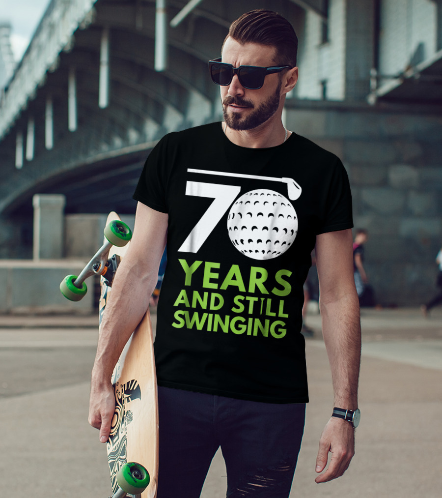 70 Years And Still Swinging Funny Golf Club T-Shirt