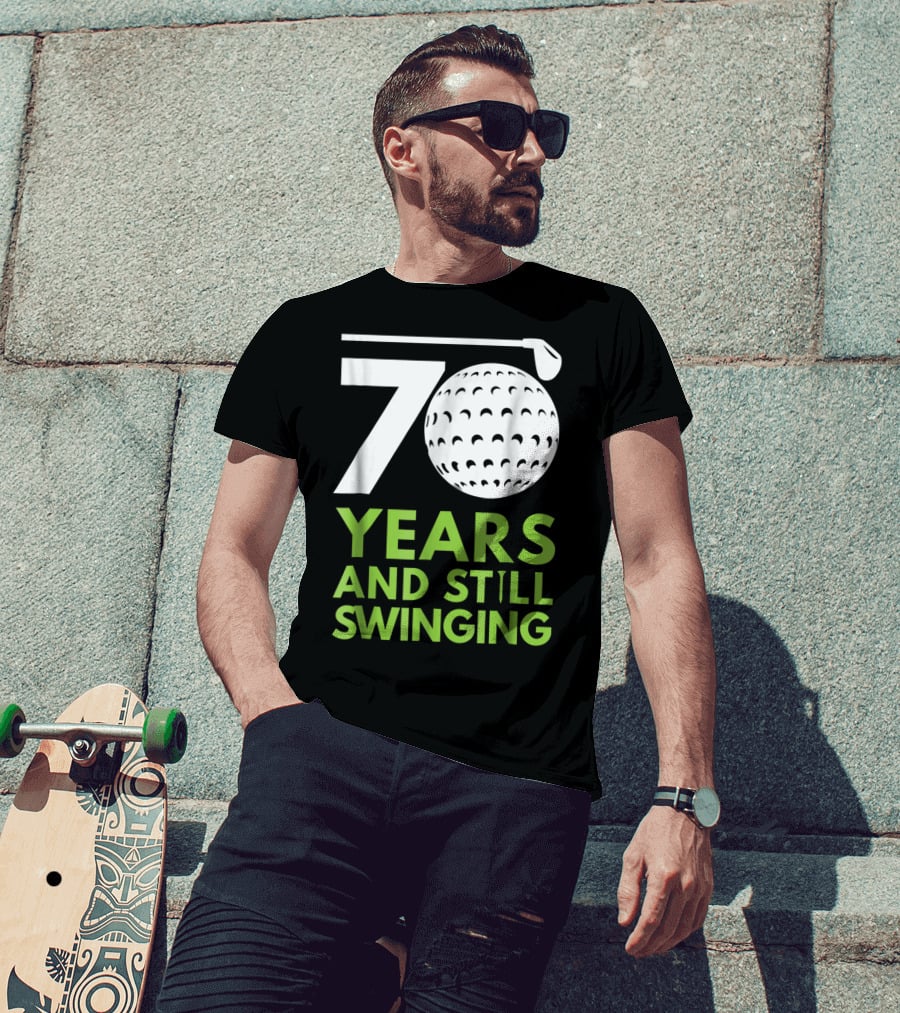 70 Years And Still Swinging Funny Golf Club T-Shirt