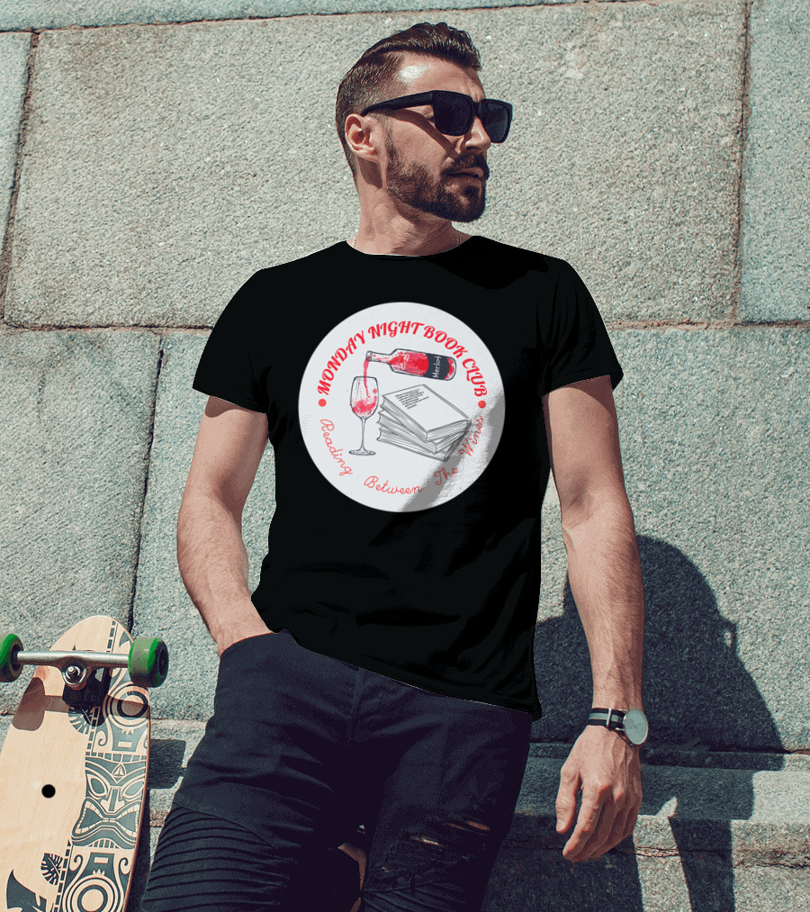 Monday Night Book Club Reading Between The Wines Merlot Books Red Wine Glass T-Shirt