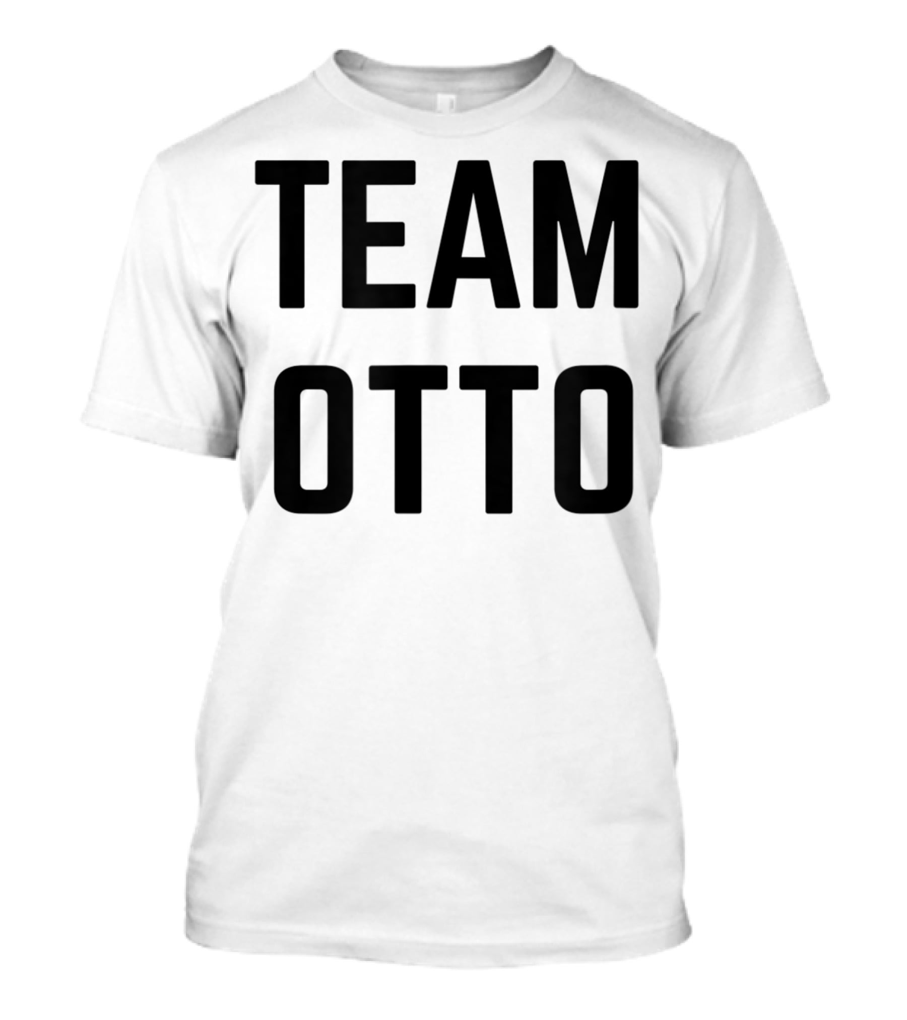 Team Otto Friend Family Fan Club Support T-Shirt