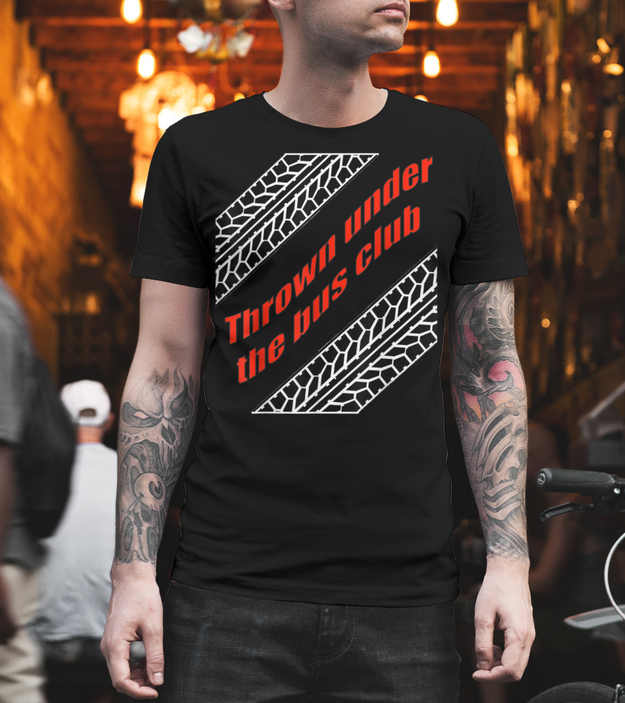 Thrown Under The Bus Club Tire Treads T-Shirt