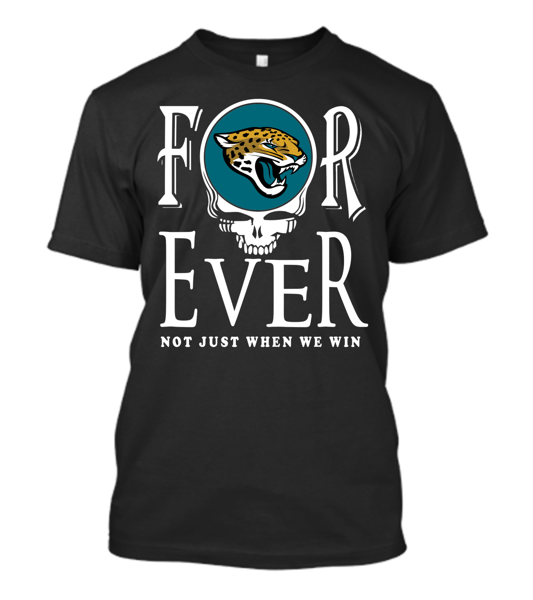Forever Jacksonville Jaguars Not Just When We Win T-Shirt