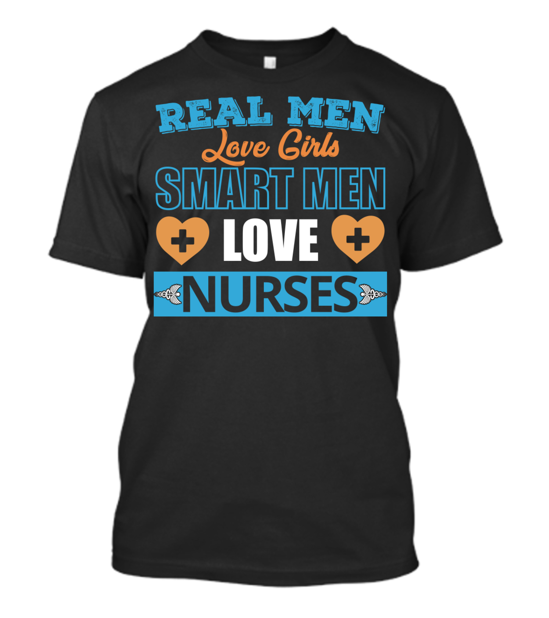 Real Men Love Girls Smart Men Love Nurses Hearts And Medical Crosses T-Shirt