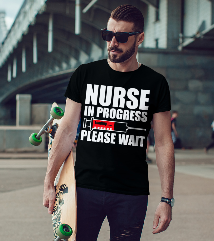 Nurse In Progress Loading Please Wait T-Shirt