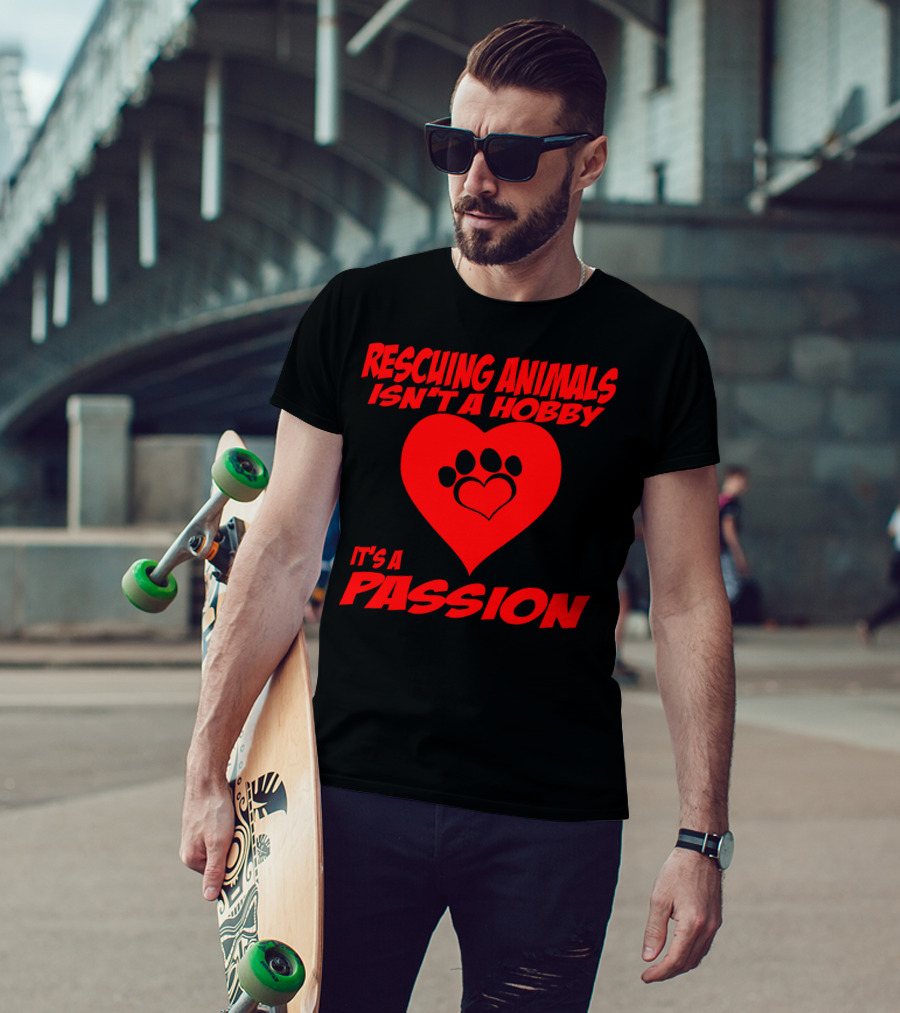 Rescuing Animals Isn't A Hobby It's A Passion Heart Paw Prints T-Shirt
