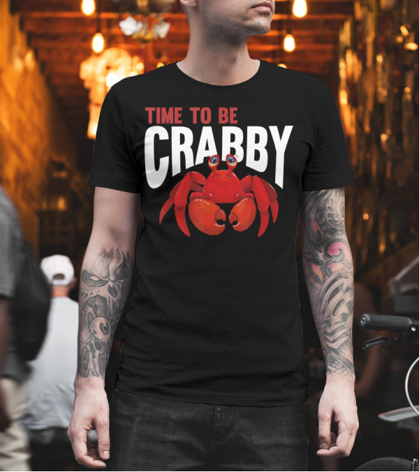 Time to Be Crabby Kodiak Alaska Crab T-Shirt Time to Be Crabby Kodiak Alaska Crab T-Shirt