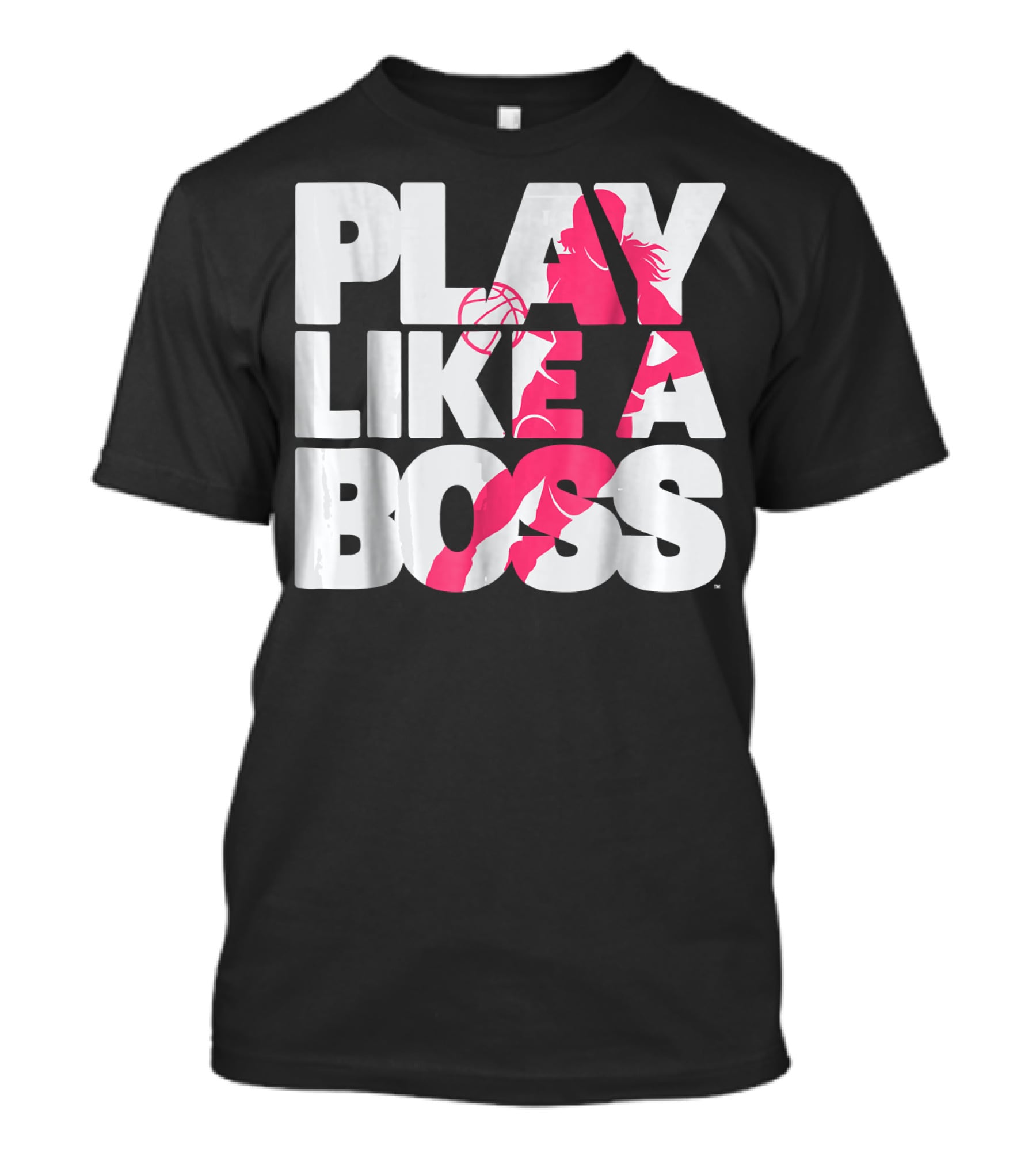 PLAY LIKE A BOSS Basketball Silhouette Pink Highlights T-Shirt