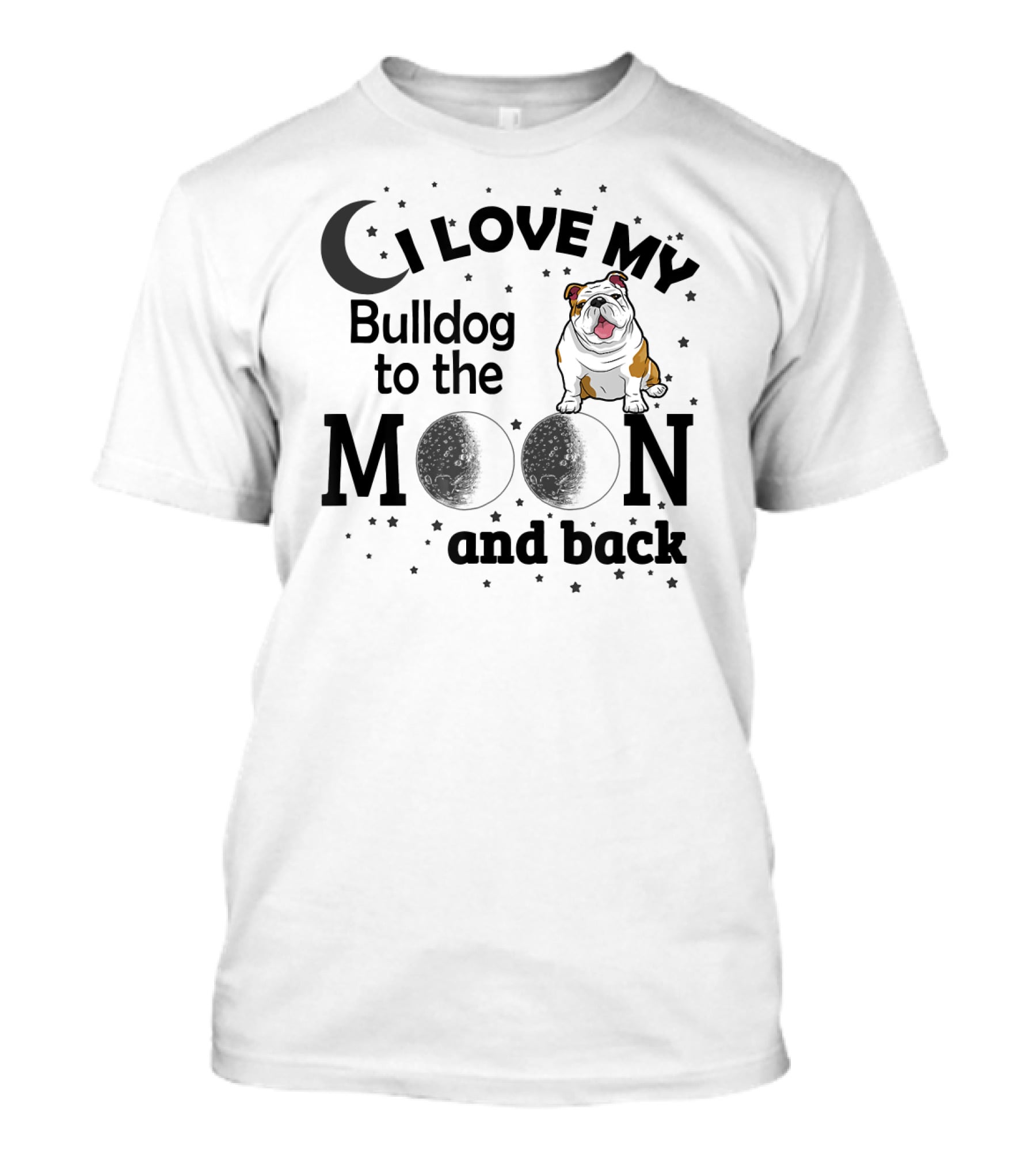 I Love My Bulldog To The Moon And Back T-Shirt