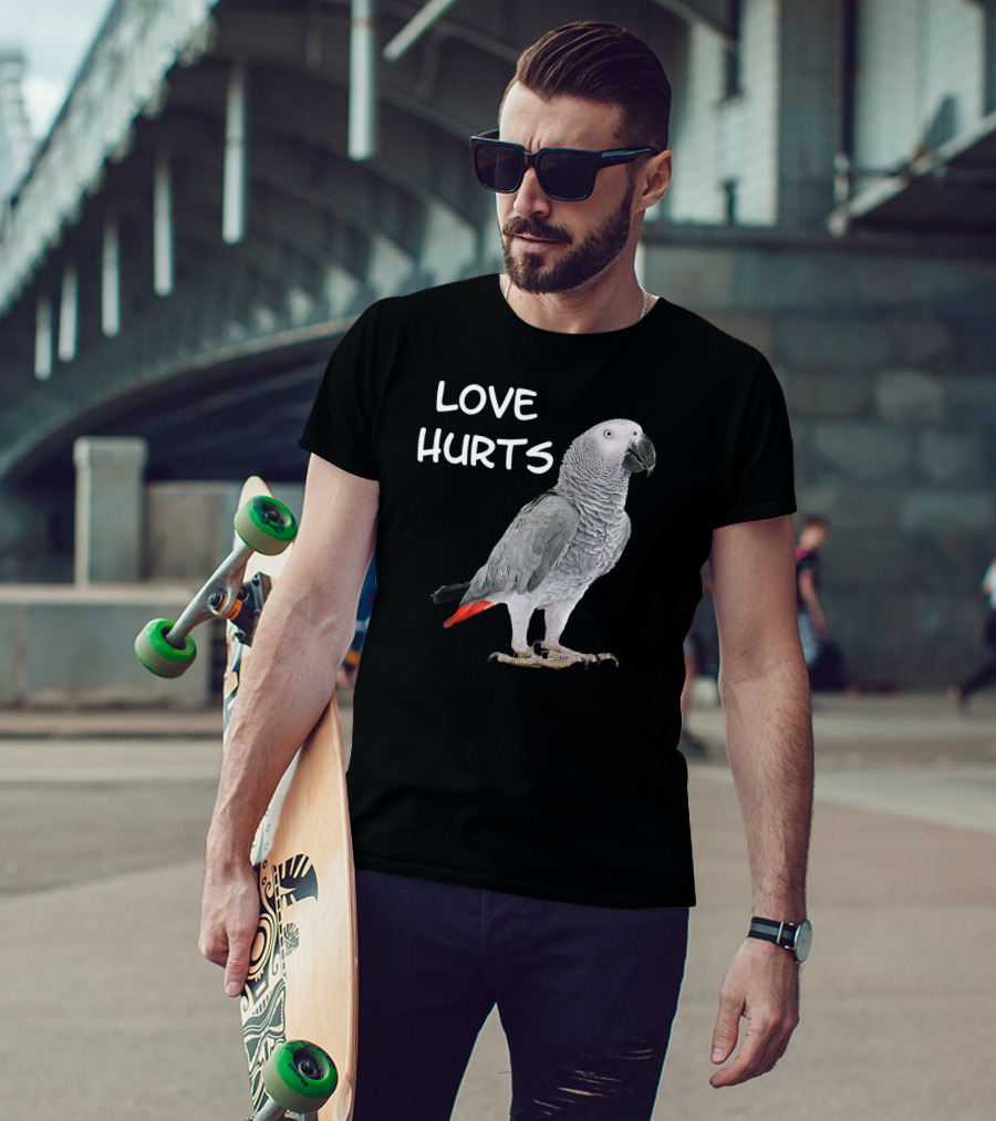 LOVE HURTS Funny African Grey Parrot Bird T-Shirt