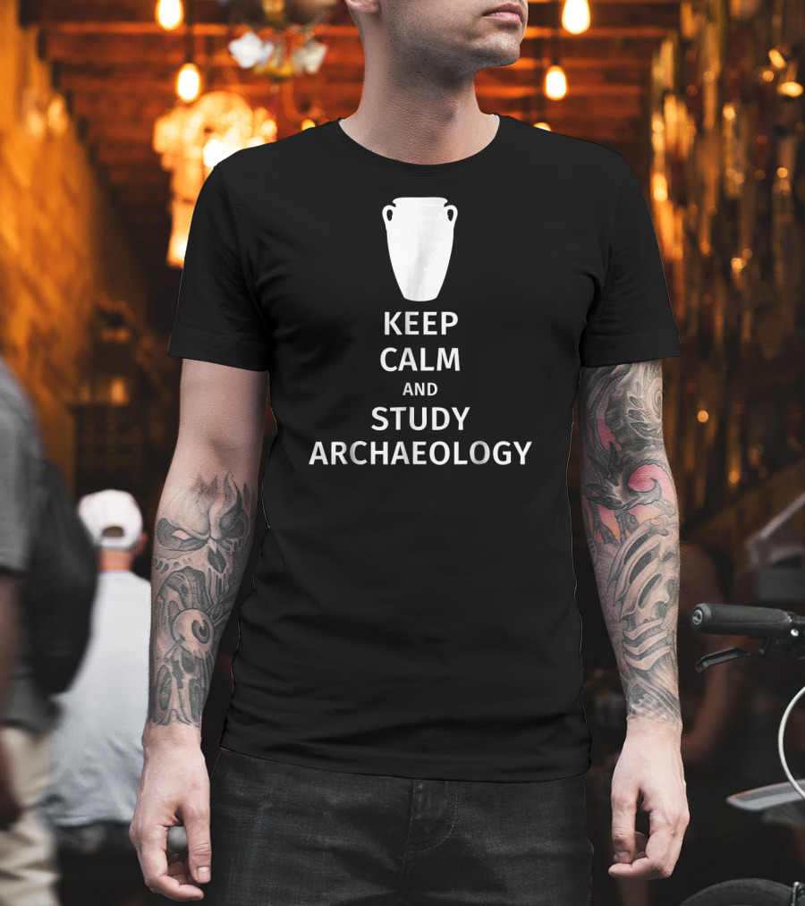 Keep Calm And Study Archaeology T-Shirt