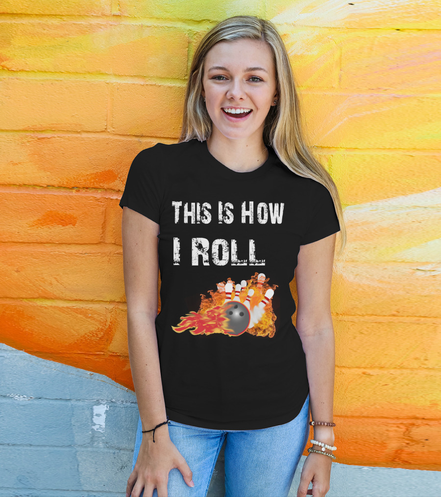 This Is How I Roll Bowling Fireball Pins T-Shirt