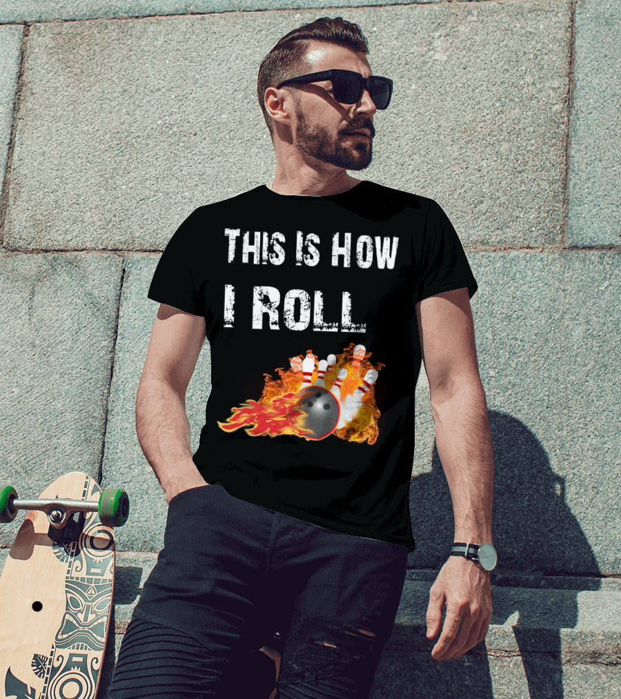 This Is How I Roll Bowling Fireball Pins T-Shirt