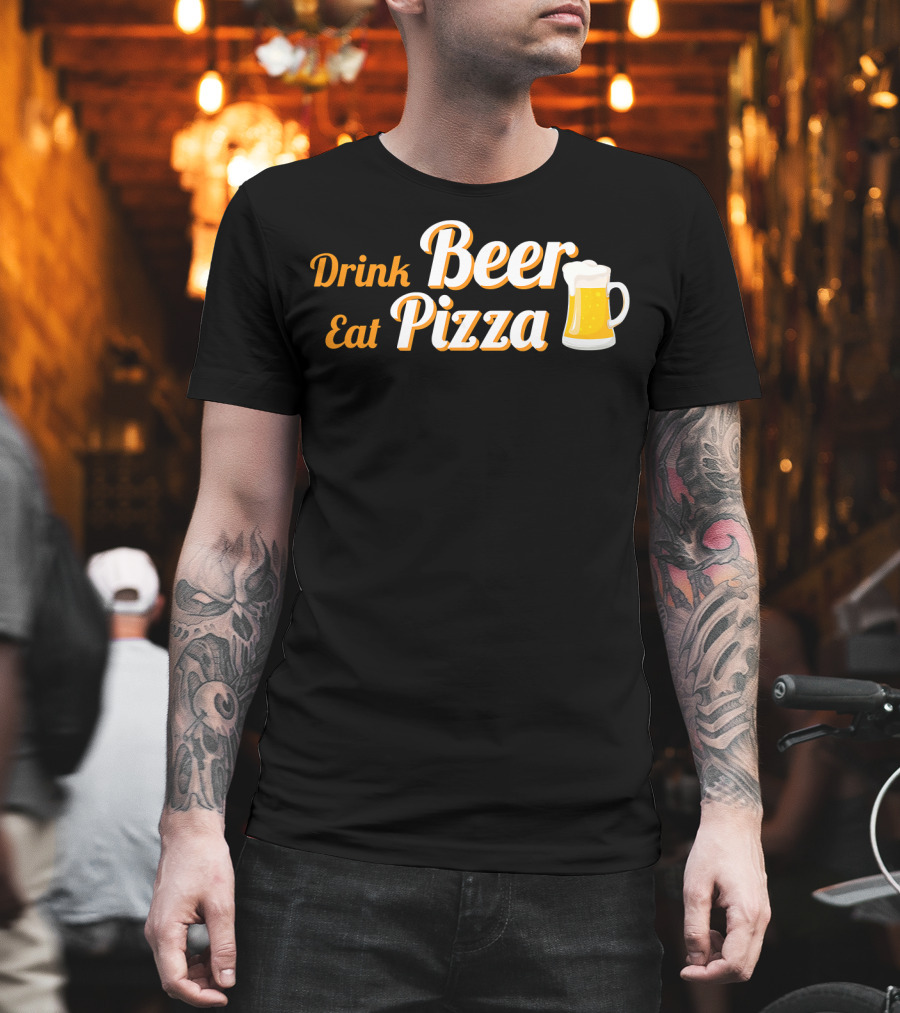 Drink Beer Eat Pizza Funny Mug Cheers T-Shirt