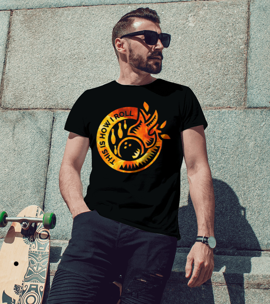 This Is How I Roll Funny Flame Bowling Pin Ball T-Shirt