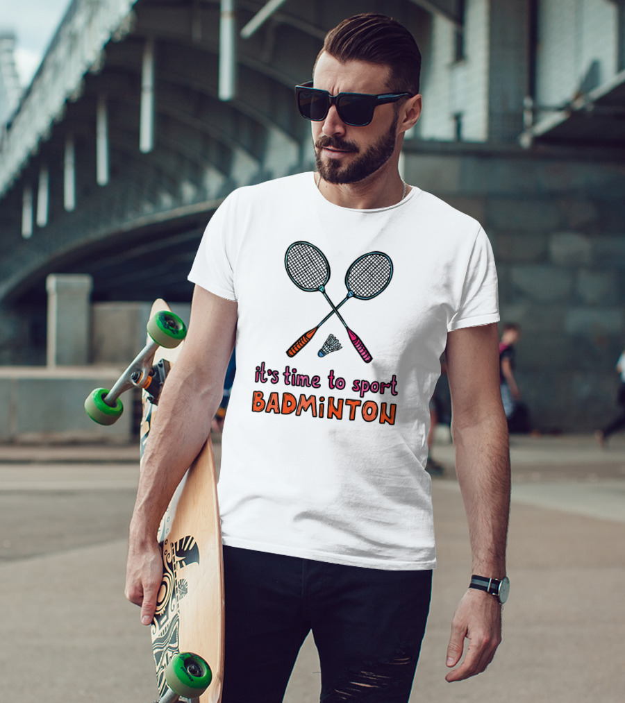 It's Time To Sport Badminton With Rackets And Shuttlecock T-Shirt