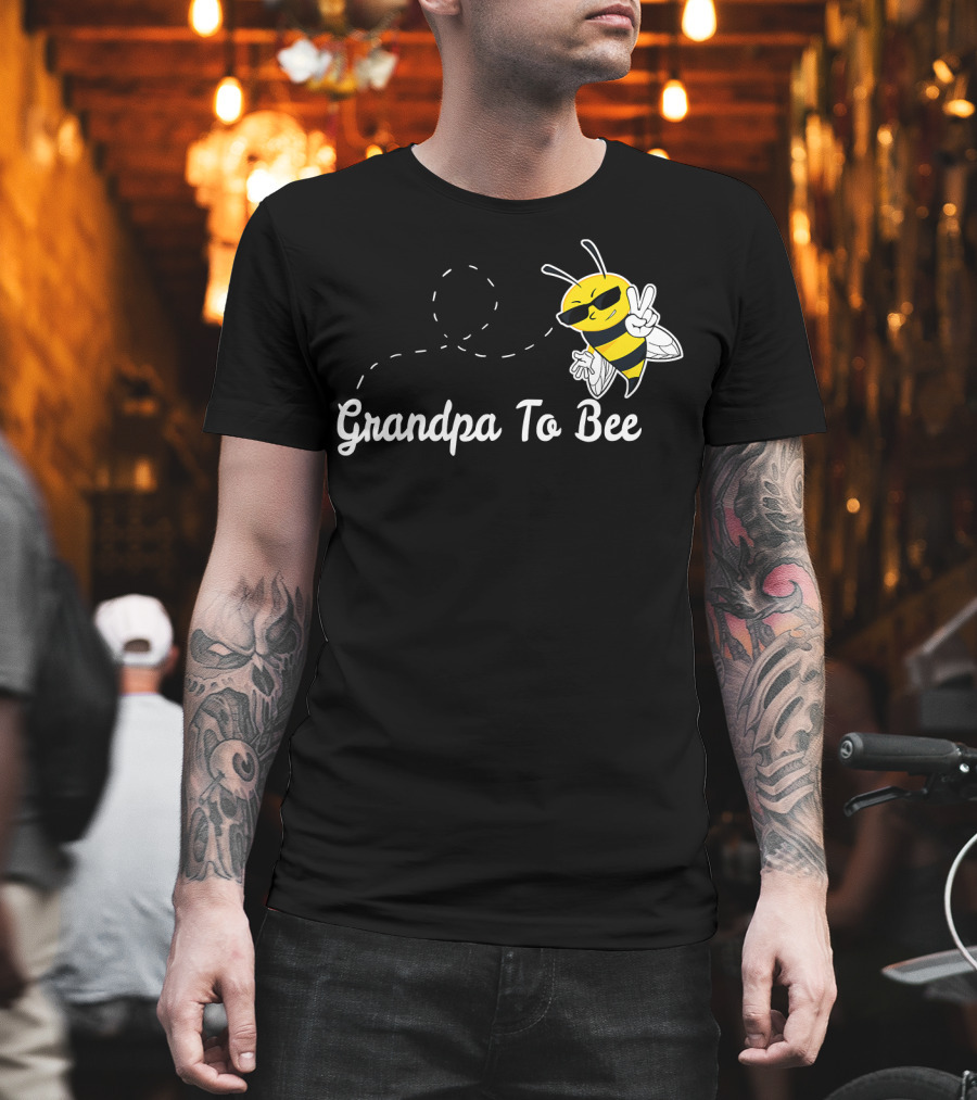 Grandpa To Bee First Time Dad Peaceful Cool Bee T-Shirt