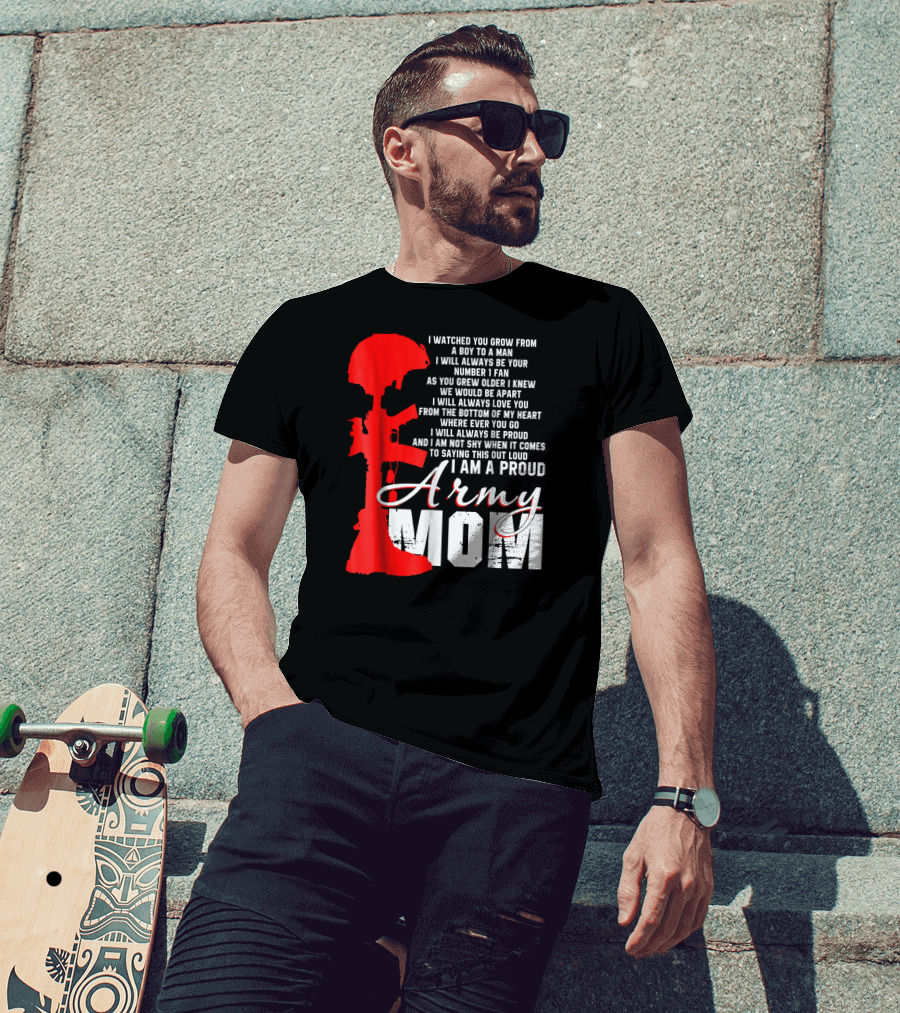 I Am A Proud Army Mom I Will Always Love You Forever Proud T-Shirt