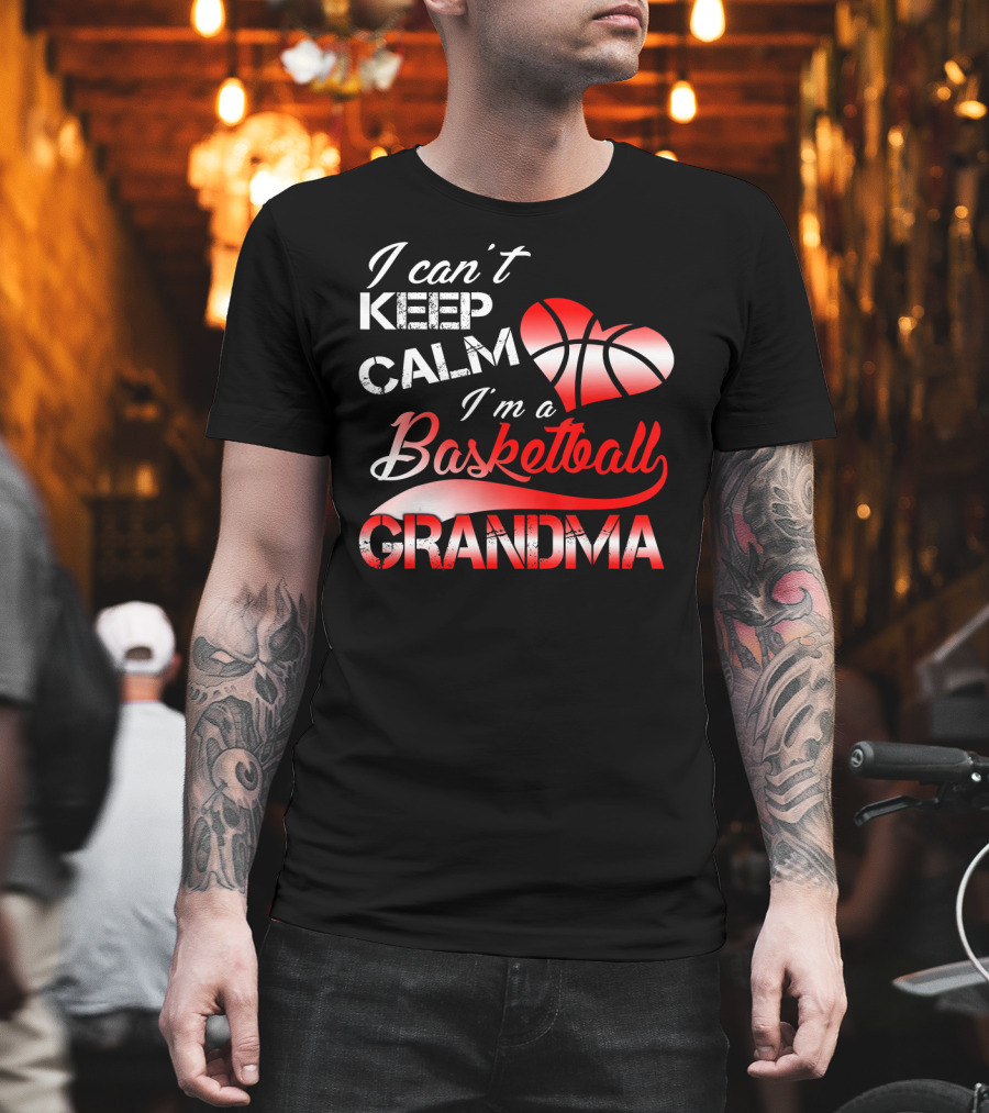 I Can't Keep Calm I'm A Basketball Grandma Heart T-Shirt