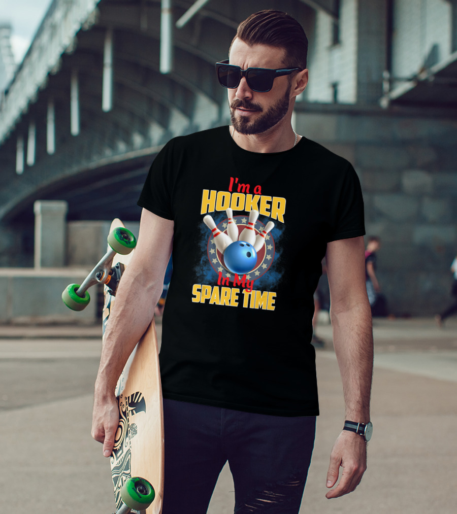 I'm A Hooker In My Spare Time Funny Bowling Pin And Ball T-Shirt