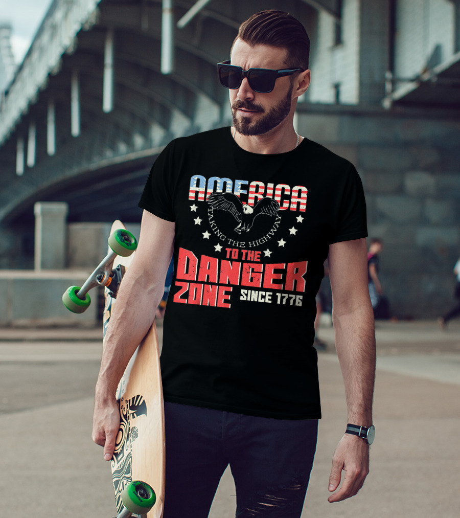 AMERICA Eagle Taking The Highway To The Danger Zone Since 1776 T-Shirt