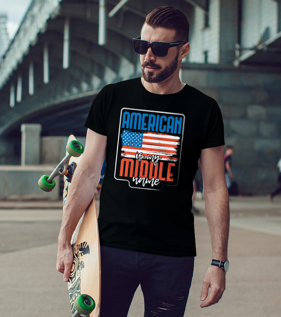 AMERICAN Is My Middle Name USA Flag T-Shirt