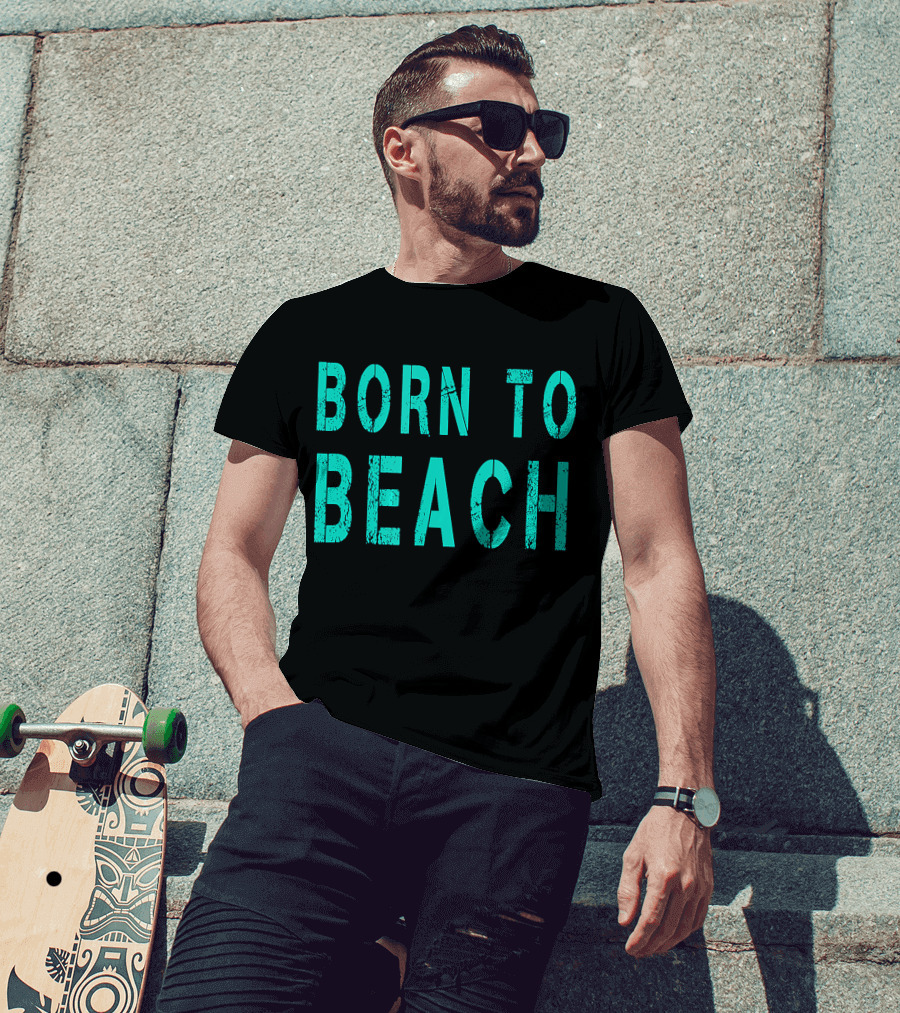 Born To Beach Casual Lifestyle Ocean T-Shirt