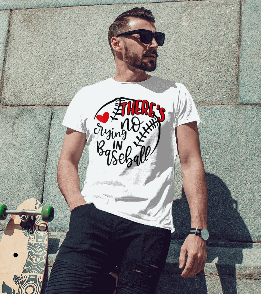 There's No Crying In Baseball Funny Sport Heart Baseball Stitching T-Shirt