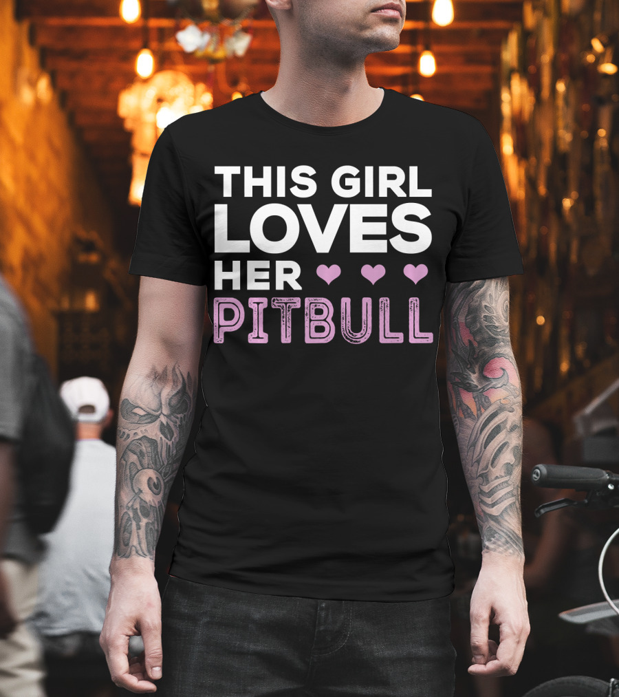 This Girl Loves Her Pitbull With Hearts T-Shirt