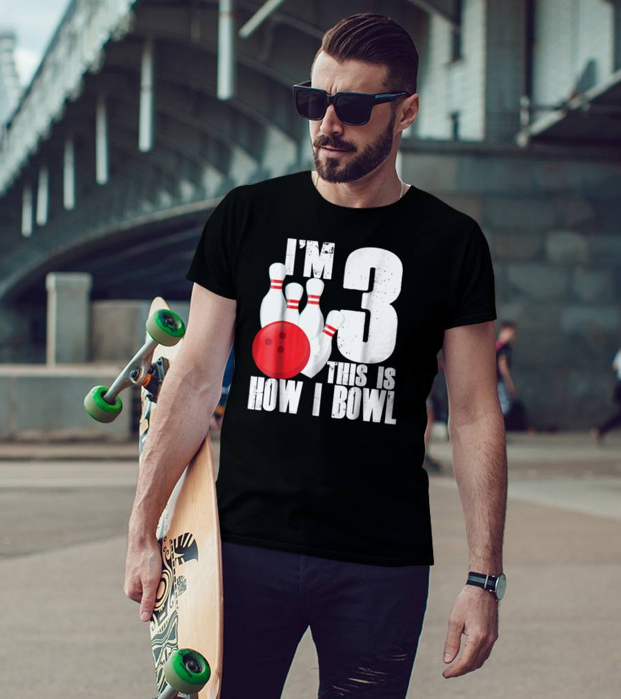 I'm 3 This Is How I Bowl 3rd Birthday Bowling T-Shirt