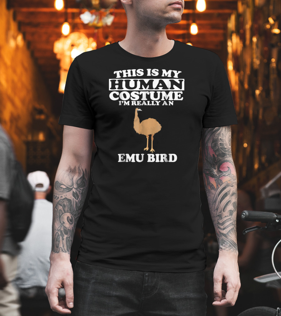 This Is My Human Costume I'm Really An Emu Bird T-Shirt