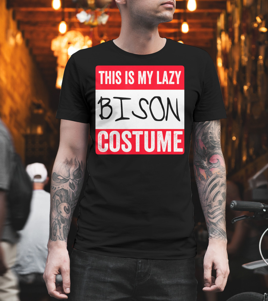 This is My Lazy Bison Costume T-Shirt