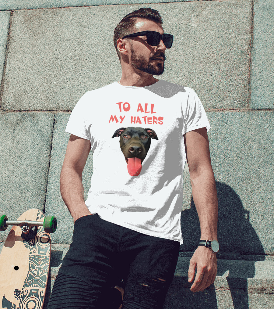 To All My Haters Pitbull Dog Pitbul Tongue Out T-Shirt