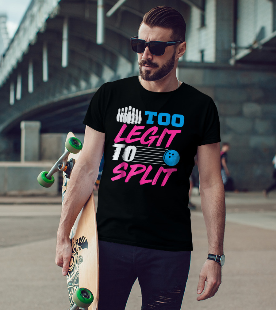 Too Legit To Split Bowling Team Fun T-Shirt