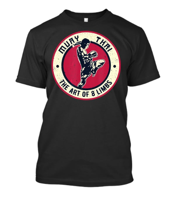 Muay Thai The Art Of 8 Limbs Vintage Boxing Karate T-Shirt