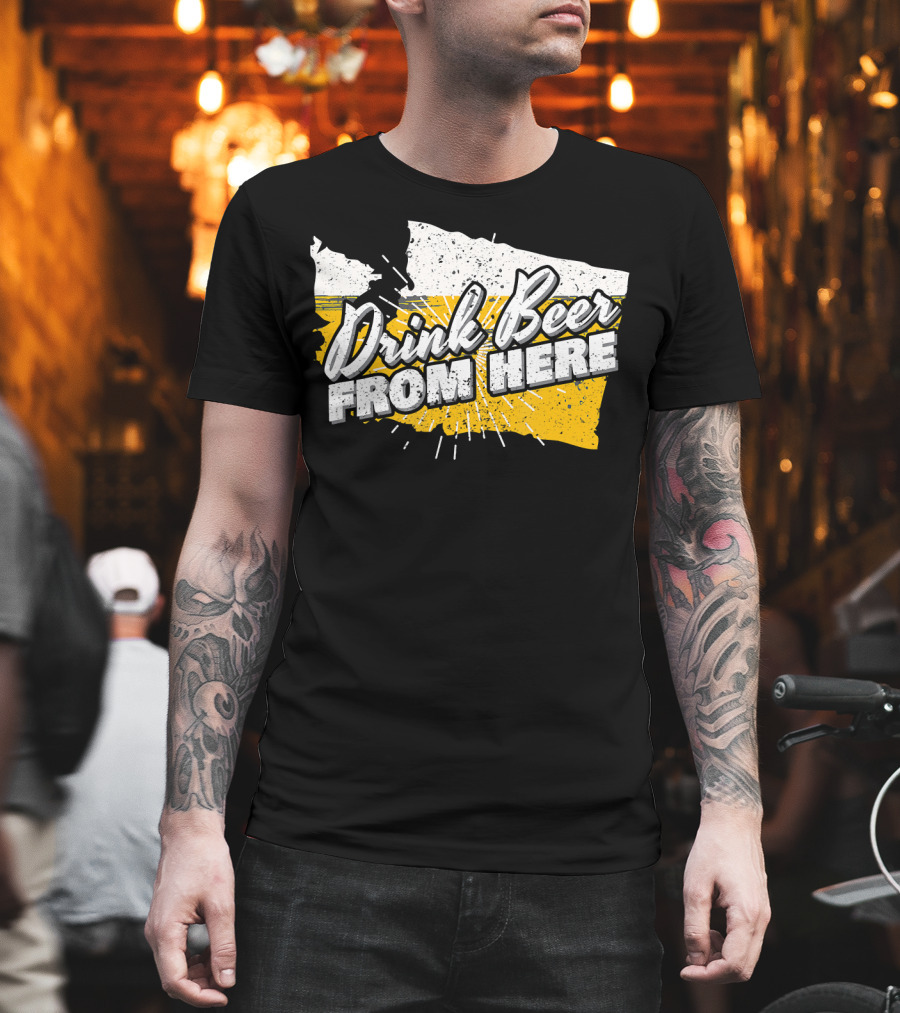 Washington State Drink Beer From Here Birthday T-Shirt