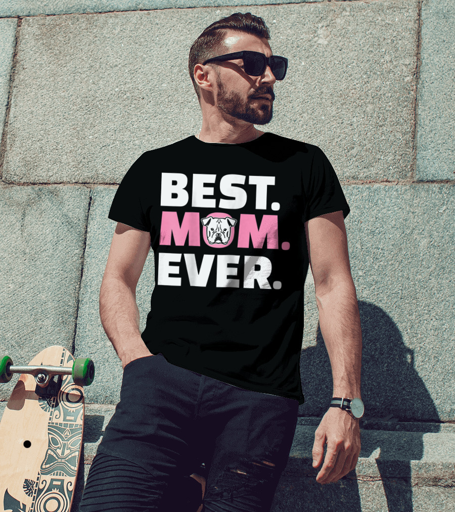 Best Mom Ever American Bulldog T-Shirt