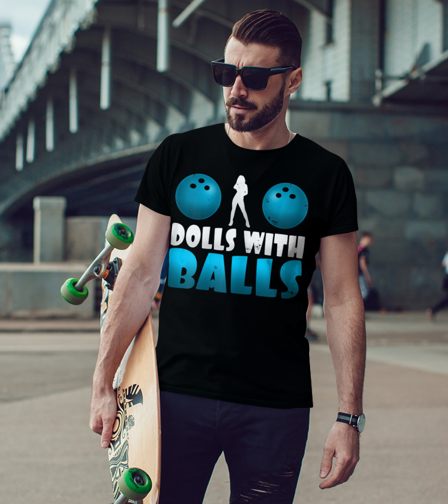 Dolls With Balls Women's Bowling Humor T-Shirt