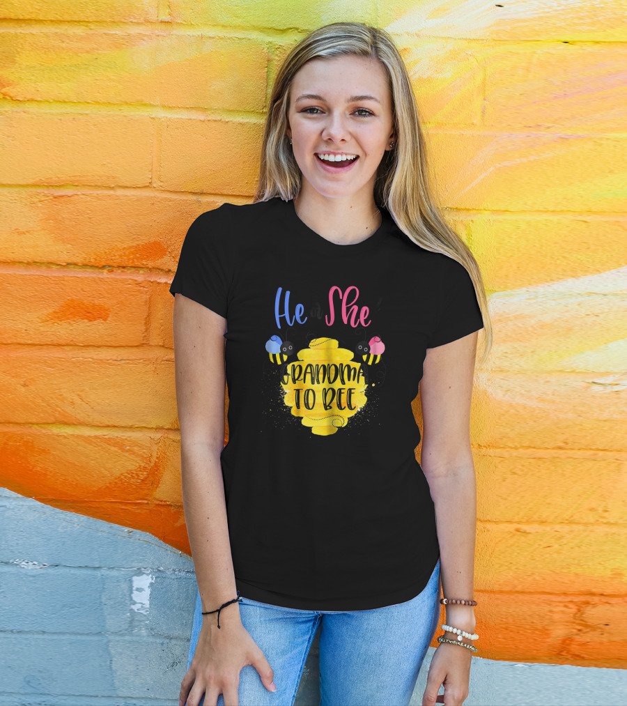 He Or She Grandma To Bee T-Shirt