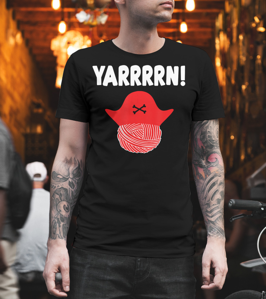 Yarrrrn Pirate Knitting Yarn Ball With Crossbones Hat T-Shirt