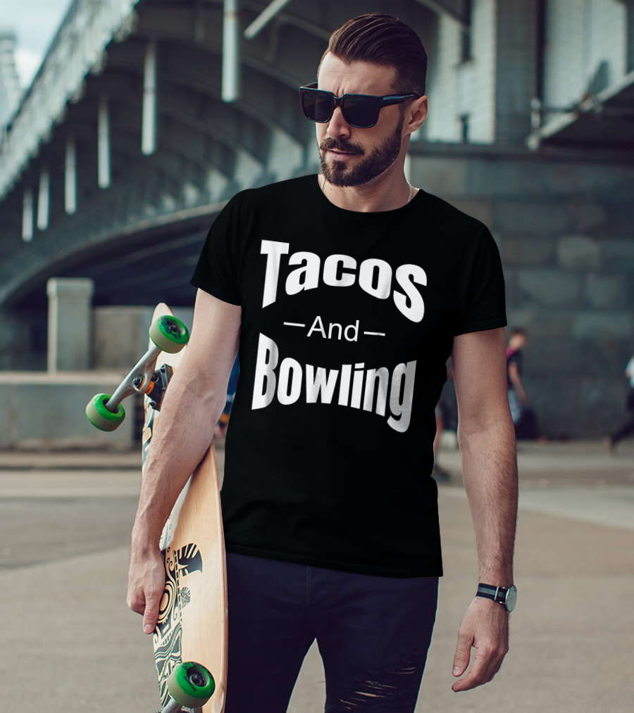 Tacos And Bowling Funny Saying Bowl T-Shirt