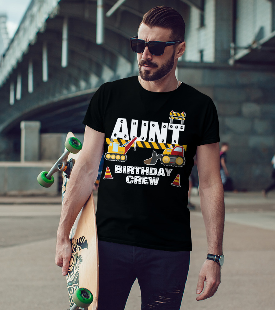 Aunt Birthday Crew Construction Theme With Digger And Cone Graphics T-Shirt