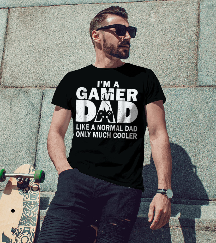 I'm A Gamer Dad Like A Normal Dad Only Much Cooler Controller T-Shirt